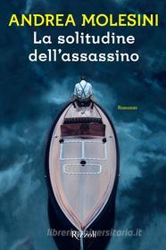 Ebook La solitudine dell'assassino di Molesini Andrea edito da Rizzoli