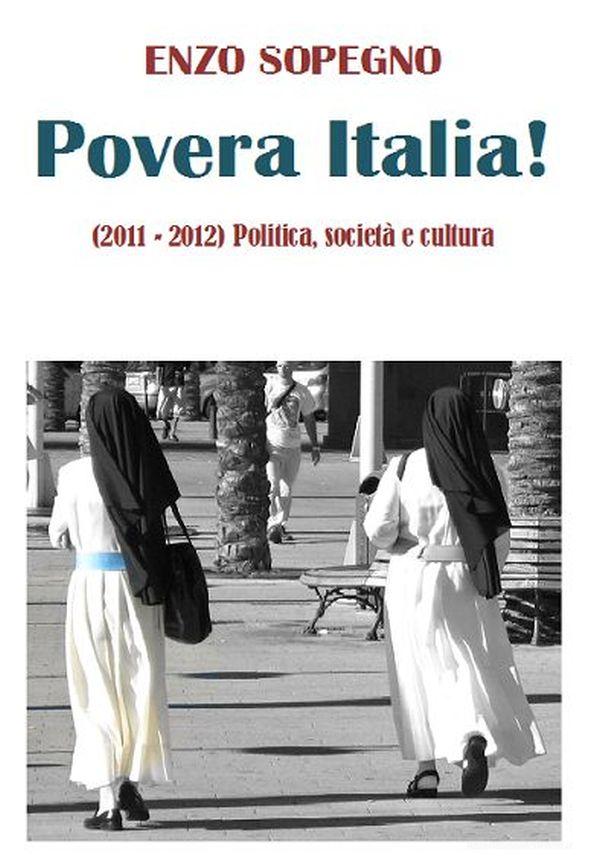 Ebook POVERA ITALIA! di ENZO SOPEGNO edito da Enzo Sopegno