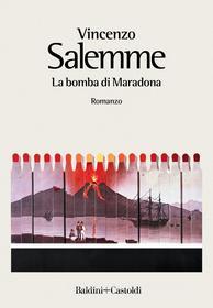 Ebook La bomba di Maradona di Vincenzo Salemme edito da Baldini+Castoldi