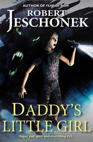 Ebook Daddy’s Little Girl di Robert Jeschonek edito da Pie Press