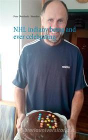 Ebook NHL indiany being and ever celebrating di Peter Oberfrank - Hunziker edito da Books on Demand