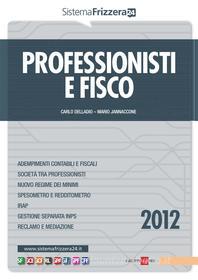 Ebook Professionisti e fisco di Carlo Delladio, Mario Jannaccone edito da IlSole24Ore
