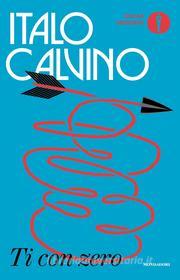 Ebook Ti con zero di Calvino Italo edito da Mondadori