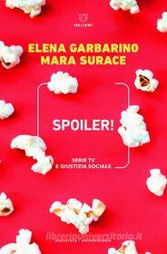 Ebook Spoiler! di Elena Garbarino, Mara Surace edito da Meltemi
