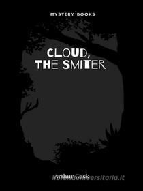 Libro Ebook Cloud, the Smiter di Arthur Gask di Librorium Editions