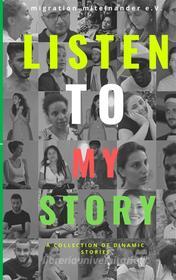 Ebook Listen to my Story di migration miteinander edito da Books on Demand