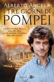 Ebook I tre giorni di Pompei di Alberto Angela edito da RIZZOLI