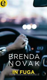 Ebook In fuga (eLit) di Brenda Novak edito da HarperCollins Italia