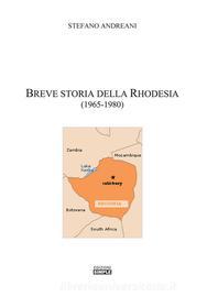 Ebook Breve Storia Della Rhodesia (1965-1980) di Stefano Andreani edito da Edizioni Simple
