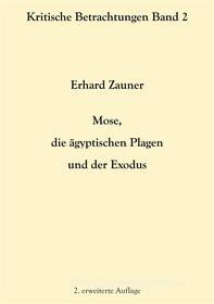 Ebook Mose, die ägyptischen Plagen und der Exodus di Erhard Zauner edito da Books on Demand