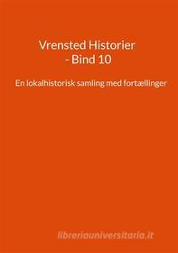 Ebook Vrensted Historier - Bind 10 di jens otto madsen edito da Books on Demand