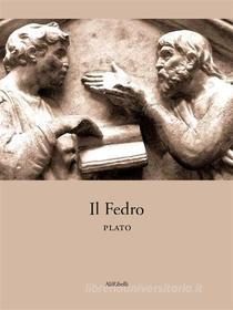 Ebook Il Fedro di Plato edito da Ali Ribelli Edizioni