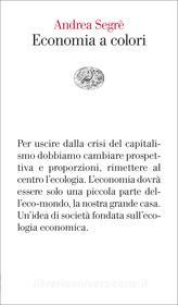 Ebook Economia a colori di Segrè Andrea edito da Einaudi
