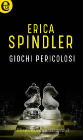 Ebook Giochi pericolosi (eLit) di Erica Spindler edito da HarperCollins Italia