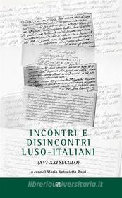 Ebook Incontri e disincontri luso-italiani (XVI-XXI secolo) di a cura di Maria Antonietta Rossi edito da Sette Citta