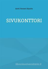 Ebook Sivukonttori di Antti Verneri Kautto edito da Books on Demand