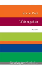 Ebook Weitergehen di Konrad Pauli edito da Books on Demand