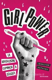 Ebook Girl power. La rivoluzione comincia a scuola di Mathieu Jennifer edito da Mondadori