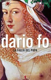 Libro Ebook La figlia del papa di Dario Fo di Chiarelettere