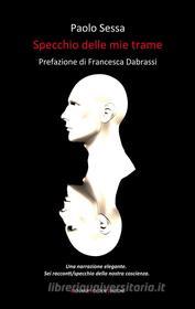 Libro Ebook Specchio delle mie trame di Paolo Sessa di Giovane Holden Edizioni