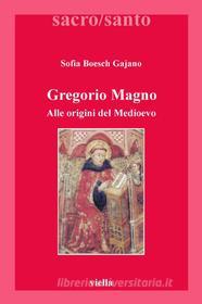 Ebook Gregorio Magno di Sofia Boesch Gajano edito da Viella Libreria Editrice