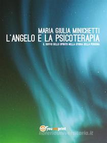 Ebook L'Angelo e la Psicoterapia di Maria Giulia Minichetti edito da Youcanprint