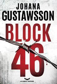 Ebook BLOCK 46 di Gustawsson Johana edito da La Corte Editore
