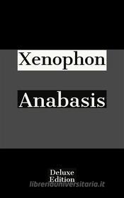 Ebook Anabasis di Xenophon edito da Javier Pozoo S