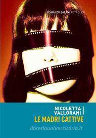 Ebook Le madri cattive di Nicoletta Vallorani edito da Salani Editore