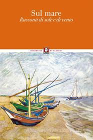 Ebook Sul mare di AA.VV. edito da Lindau