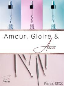 Ebook Amour, Gloire et Acné di fathou Seck edito da Books on Demand
