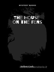 Libro Ebook The House on the Fens di Arthur Gask di Librorium Editions