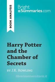 Ebook Harry Potter and the Chamber of Secrets by J.K. Rowling (Book Analysis) di Bright Summaries edito da BrightSummaries.com