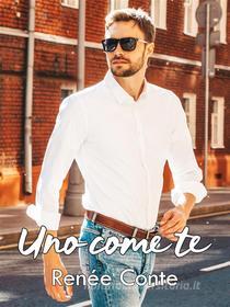 Ebook Uno come te di Renée Conte edito da Renée Conte