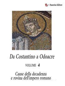 Ebook Da Costantino a Odoacre Vol. 4 di Antonio Ferraiuolo edito da Passerino