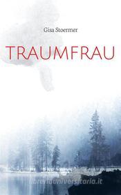 Libro Ebook Traumfrau di Gisa Stoermer di Books on Demand