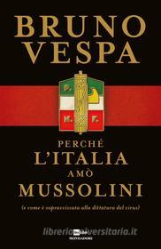 Ebook Perché l'Italia amò Mussolini di Vespa Bruno edito da Mondadori