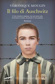 Ebook Il filo di Auschwitz di Véronique Mougin edito da Corbaccio