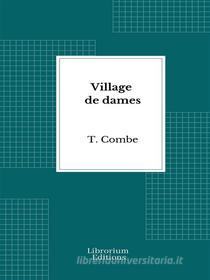 Libro Ebook Village de dames di T. Combe di Librorium Editions
