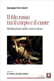 Ebook Il filo rosso tra il corpo e il cuore di Giuseppe Ferro Garel edito da Lindau