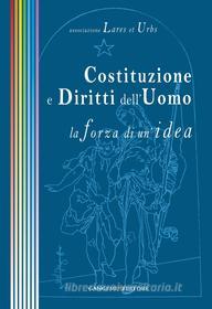 Ebook Costituzione e Diritti dell'Uomo di Mauro Ansovini, Antonio Bargone, Claudio Ceccarelli, Marco De Carolis, Clarice Delle Donne, Ferdinando Franceschelli, Manlio Giombini edito da Gangemi Editore