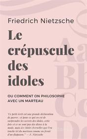 Ebook Le crépuscule des idoles di Friedrich Nietzsche edito da Books on Demand
