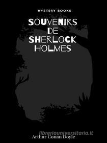 Ebook Souvenirs de Sherlock Holmes di Arthur Conan Doyle edito da Librorium Editions