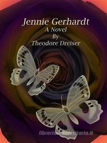 Ebook Jennie Gerhardt di Theodore Dreiser edito da Publisher s11838