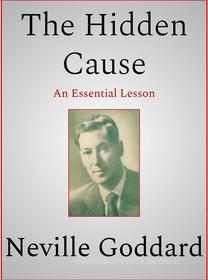 Ebook The Hidden Cause di Neville Goddard edito da Andura Publishing