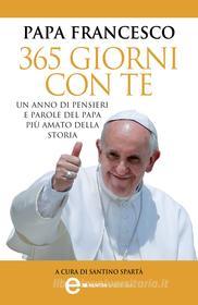 Ebook 365 giorni con te di Papa Francesco edito da Newton Compton Editori