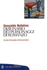 Ebook Dizionario dei personaggi di romanzo di Bufalino Gesualdo edito da Bompiani