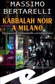 Ebook Kabbalah noir a Milano di Massimo Bertarelli edito da Fratelli Frilli Editori
