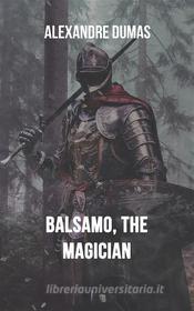 Ebook Balsamo, the Magician di Alexandre Dumas edito da Books on Demand