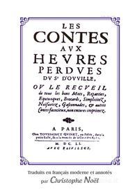 Ebook Les Contes aux Heures Perdues di Antoine Le Métel D&apos;Ouville (Sieur) edito da Books on Demand